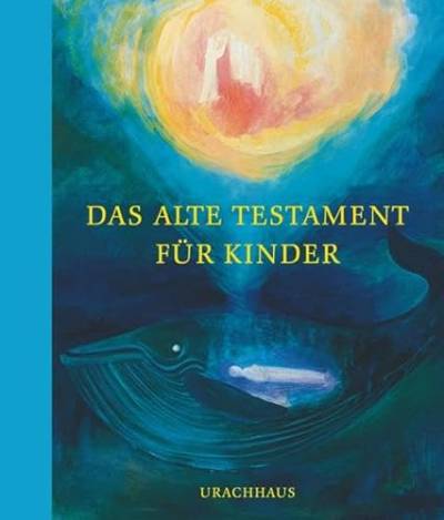 Das Alte Testament für Kinder: Nacherzählt von Johanson, Irene von Urachhaus/Geistesleben